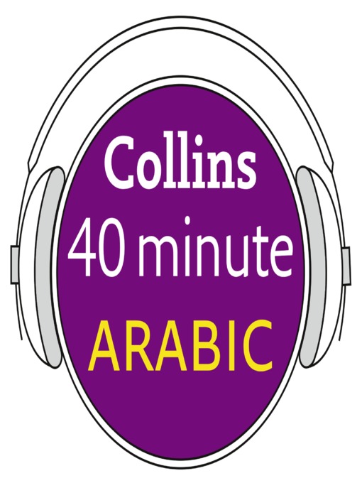 Title details for Arabic in 40 Minutes by Collins Dictionaries - Available